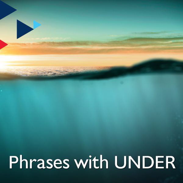 Phrases with UNDER