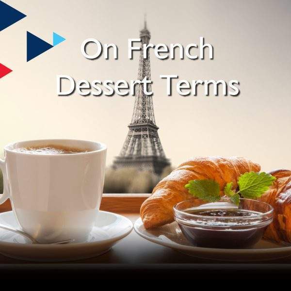 Confusion of French dessert terms ทราบกันดีว่าวัฒนธรรมขนมและของหวานของชาวอังกฤษและอเมริกันรับเอาอิทธิพลจากฝรั่งเศสมาไม่น้อย ซึ่งก็รวมถึงชื่อที่ใช้เรียกด้วย  หนึ่งในไม่กี่คำที่คนไทยพอจะคุ้นเคยกันบ้างแล้วว่าต้องอ่านว่า ‘ครัวซง’ ไม่ใช่ ‘ครัวแซนต์’
