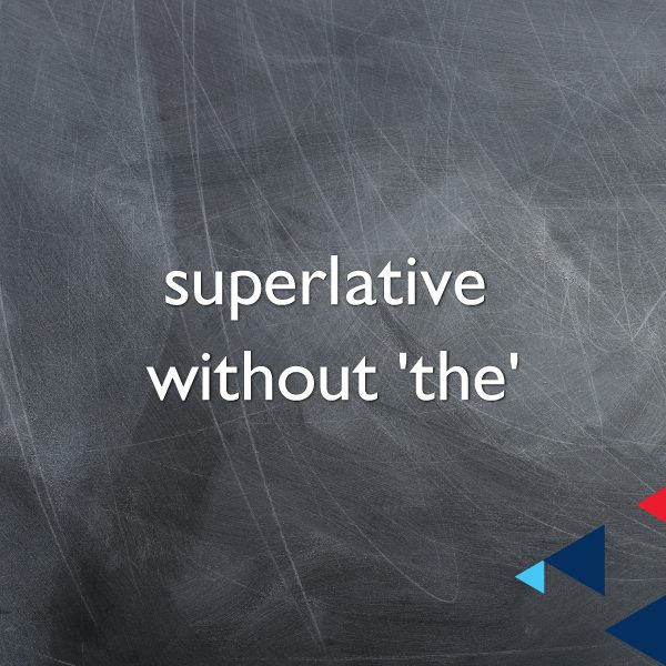 Superlative Without ‘The’